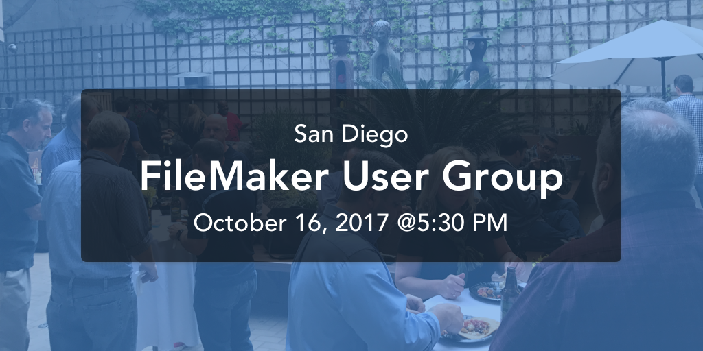 San Diego FileMaker User Group October Meeting