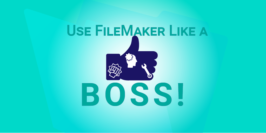 Learn FileMaker Like a Boss