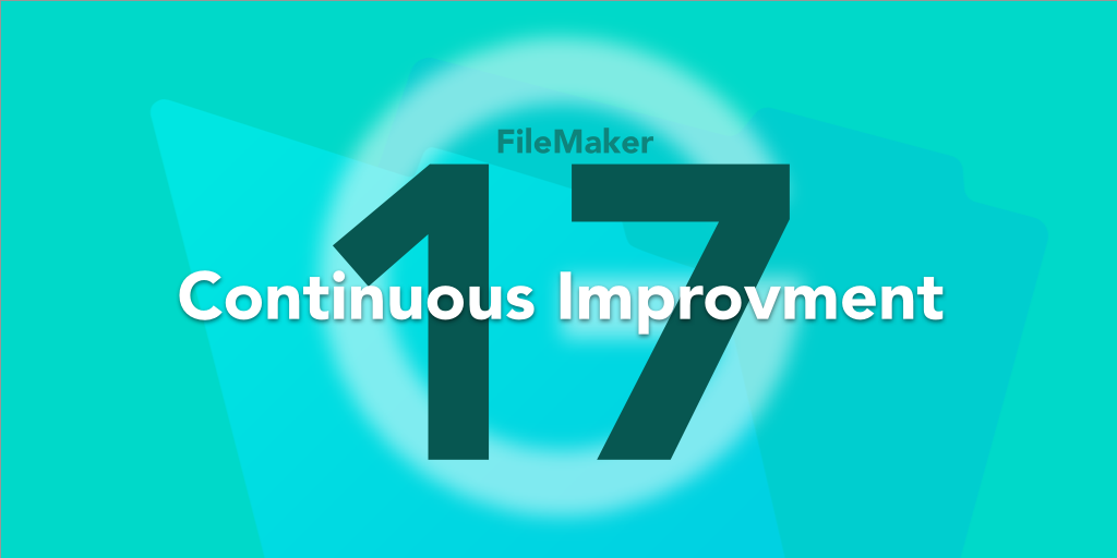 FileMaker 17 – Why I Don’t Care About 17, But Love the FileMaker Platform
