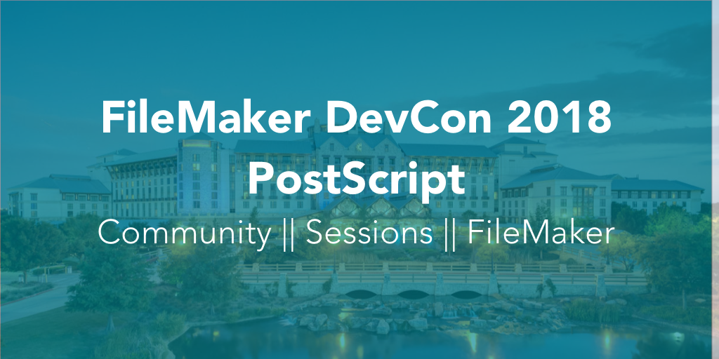 FIleMaker DevCon 2018: Community || Sessions || FileMaker