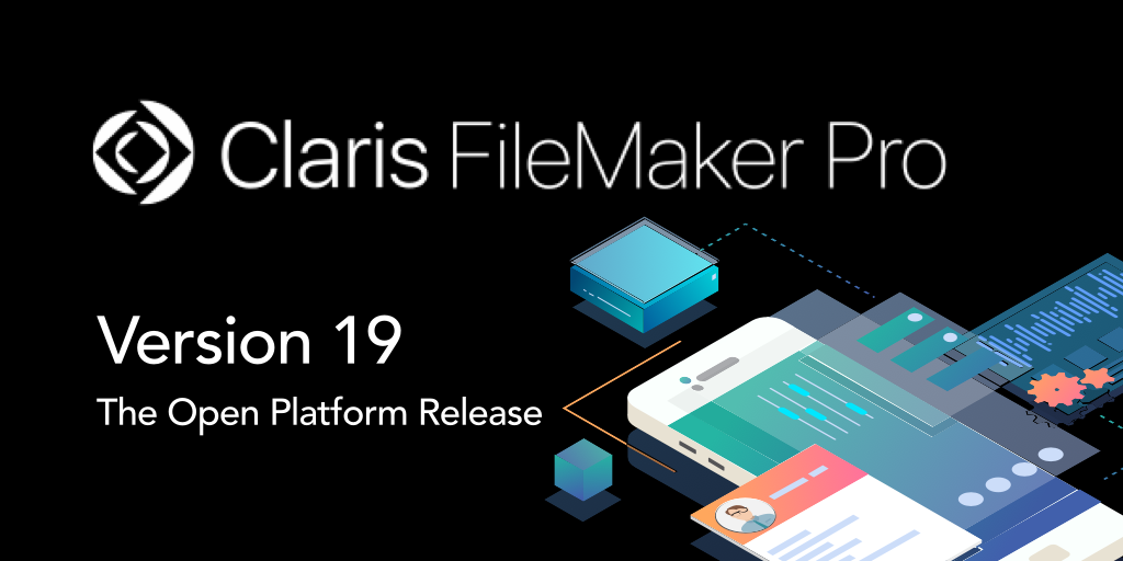 Claris FileMaker 19 – The First Open Platform Release
