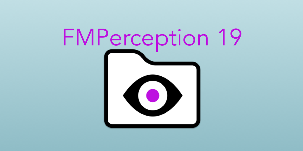 FMPerception 19: Ready for Claris FileMaker 19