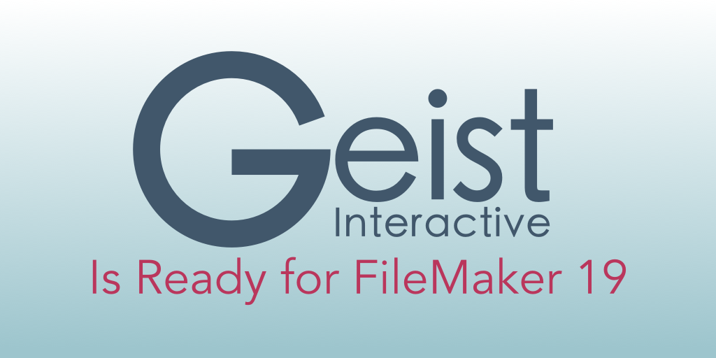 Geist Interactive is Ready for FileMaker 19
