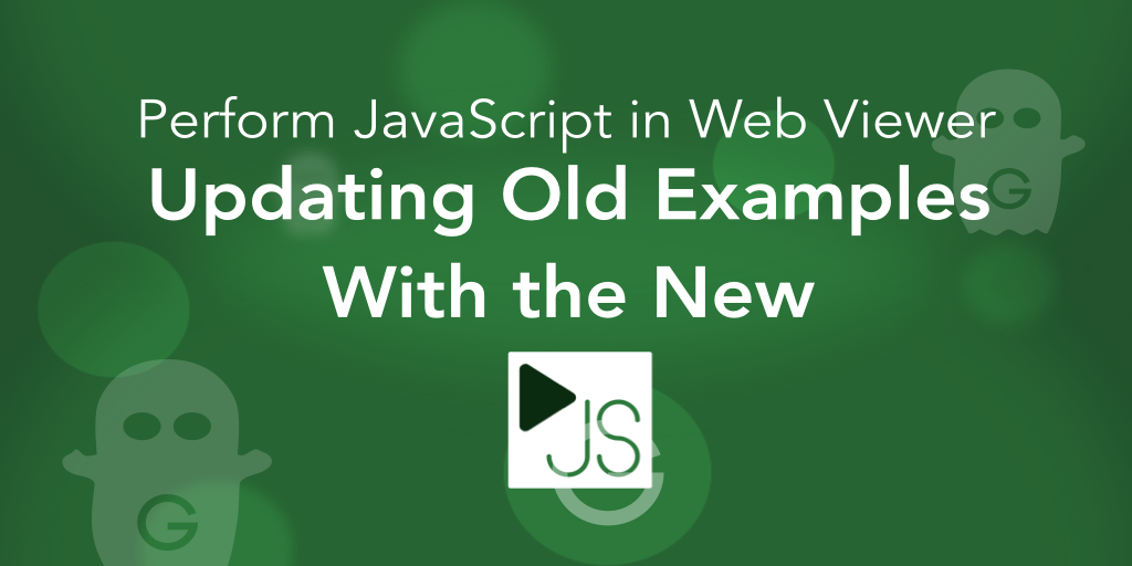 Perform JavaScript in a Web Viewer: A Reason to Update Widgets
