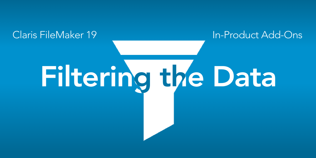 FileMaker Add-ons: Filtering the Data