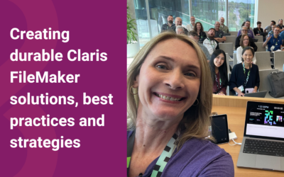 Claris Engage 2025 Session: Creating durable Claris FileMaker solutions, best practices and strategies