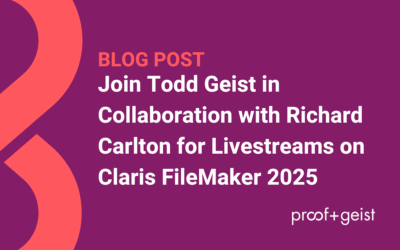 Join Todd Geist in Collaboration with Richard Carlton for Livestreams on Claris FileMaker 2025