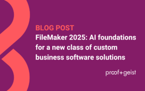 FileMaker 2025: AI foundations for a new class of custom business software solutions Blog post header